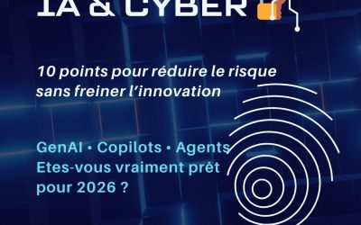 Réduire le risque IA (GenAI, copilots, agents) sans ralentir l’innovation…