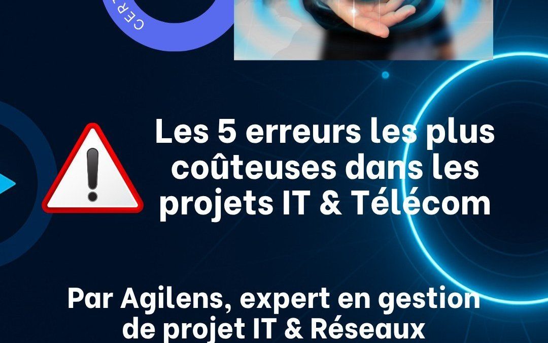 💡 5 erreurs coûteuses dans vos projets IT & Télécom👉…